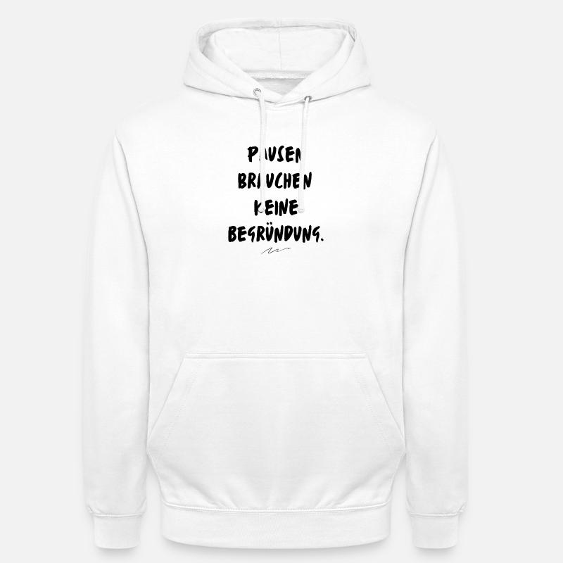 Breaks don't need a reason Mindfulness Quote - Unisex Hoodie - white