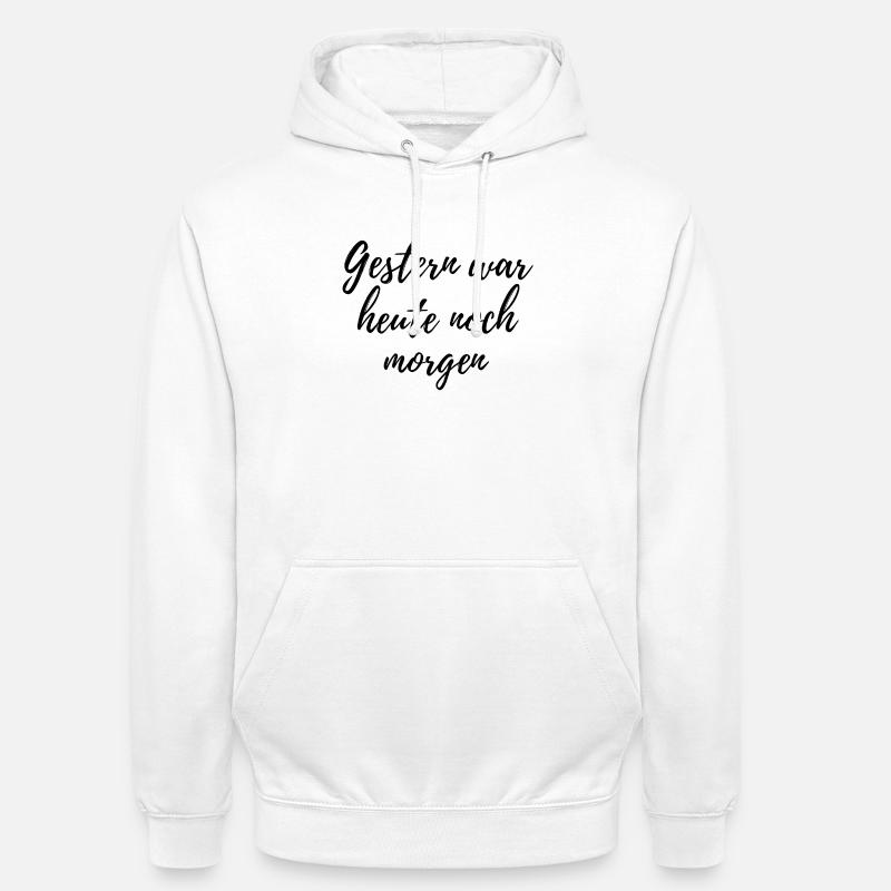 Gestern war heute noch morgen – Kalligraphie Spruc - Unisex Hoodie - Weiß
