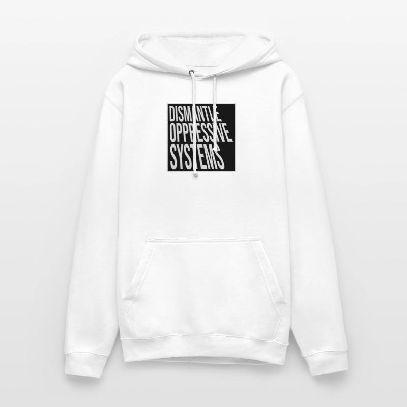 Dismantle Oppressive Systems Activism Statement Unisex Hoodie