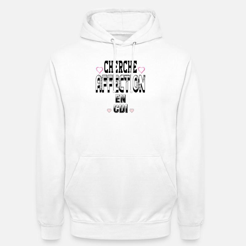 Cherche Affection en CDI - Sweat-shirt à capuche unisexe - blanc