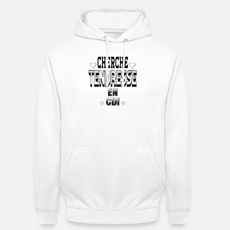 Cherche Tendresse en CDI - Sweat-shirt à capuche unisexe - blanc
