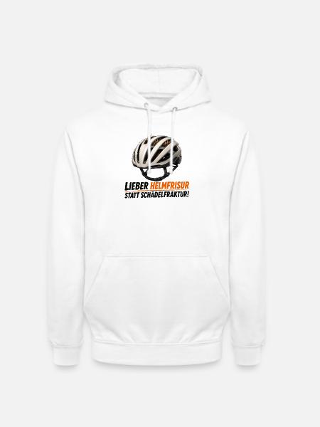Lieber Helmfrisur statt Schädelfraktur - Unisex Hoodie - Weiß