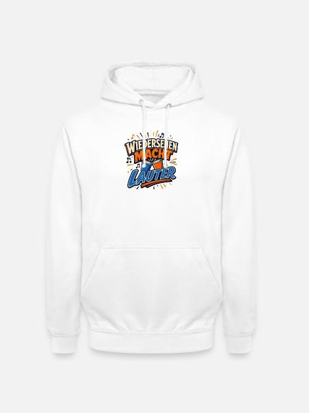 Wiedersehen Macht Lauter - Unisex Hoodie - Weiß