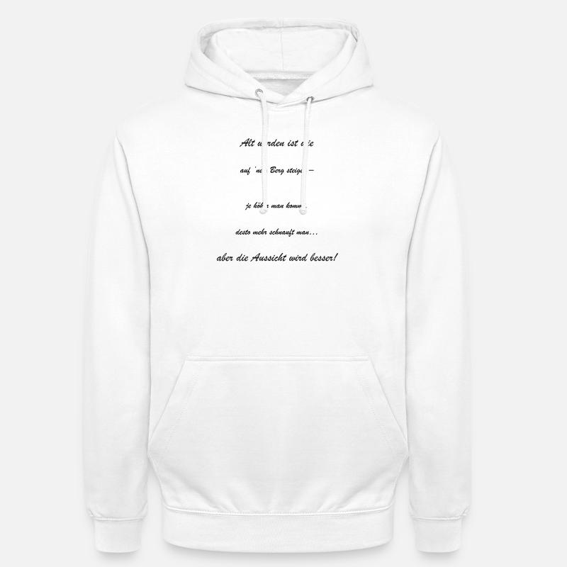 Altwerden: Die Aussicht Wird Besser - Unisex Hoodie - Weiß