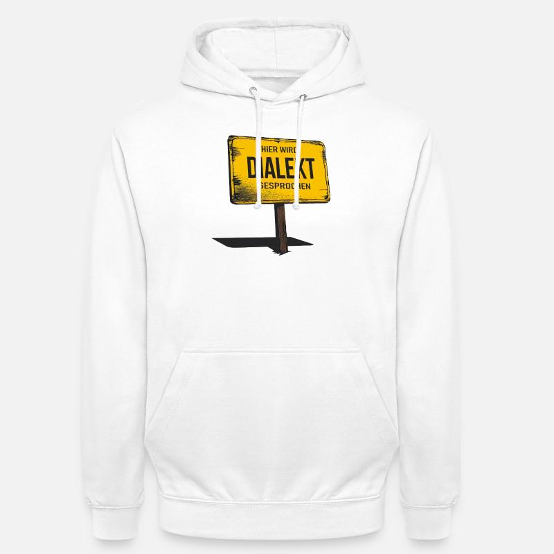 Hier wird Dialekt gesprochen – Lustiger Spruch - Unisex Hoodie - Weiß