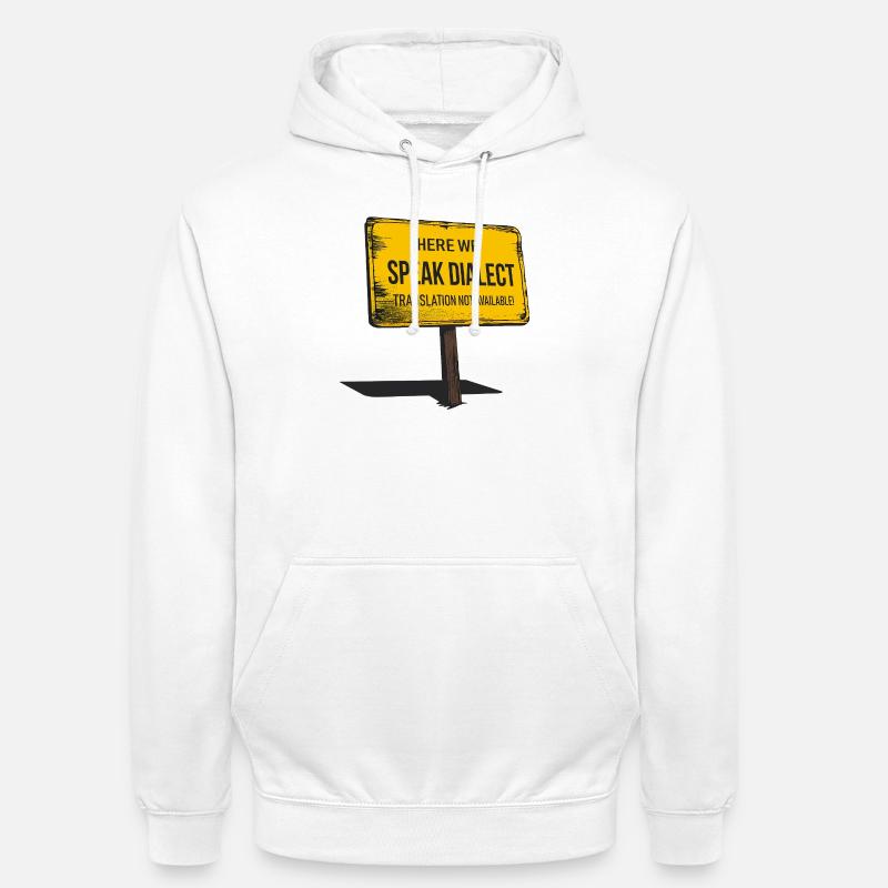 Here we speak Dialect – translation not available! - Unisex Hoodie - white
