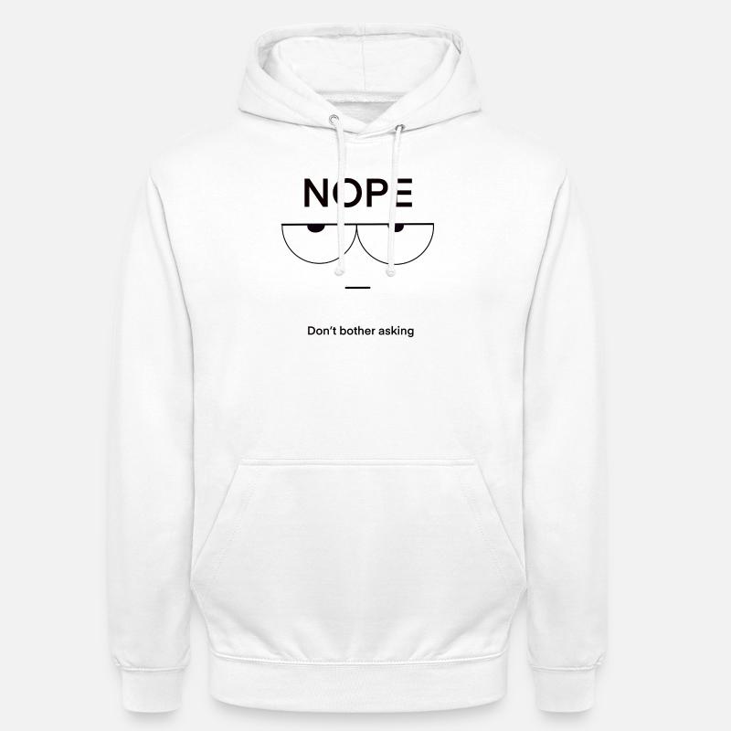 Non, ne vous embêtez pas à demander - Sweat-shirt à capuche unisexe - blanc