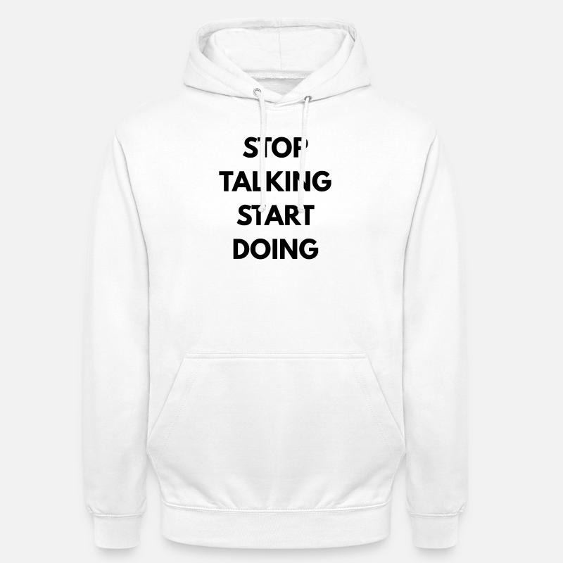 Stop talking start doing - Sweat-shirt à capuche unisexe - blanc