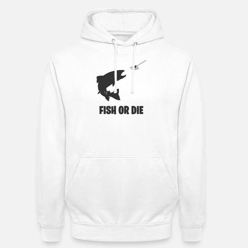 Fisch oder stirb - Unisex Hoodie - Weiß