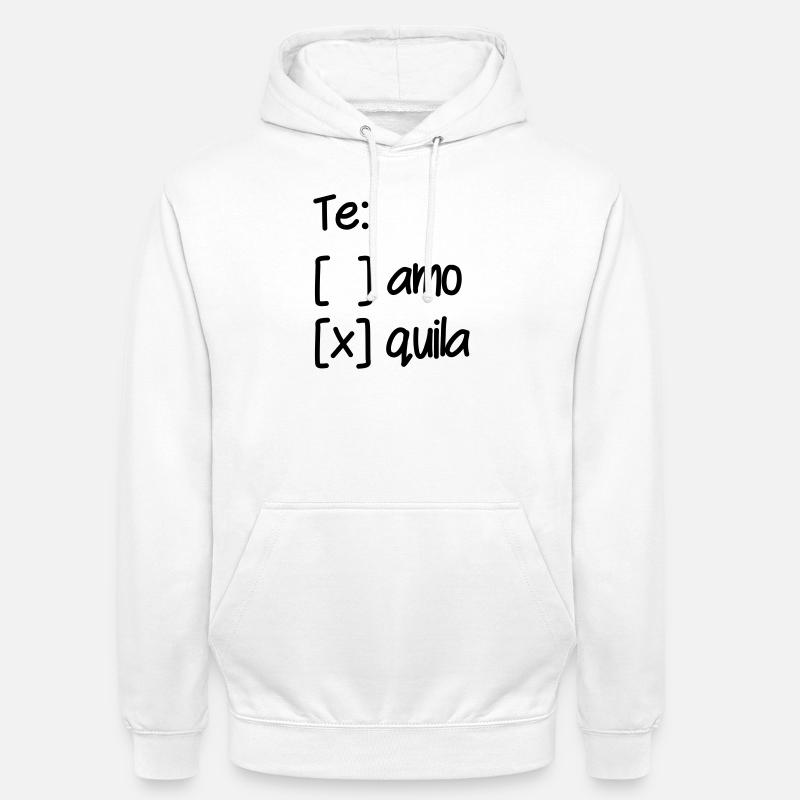 Wahl Te Amo oder Tequila - Unisex Hoodie - Weiß