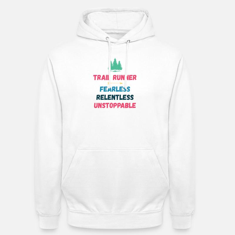 Trail Runner - Intrépide. Implacable. Imparable. - Sweat-shirt à capuche unisexe - blanc