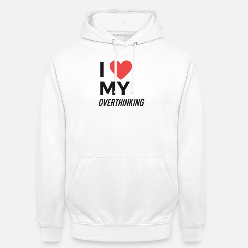 I Love My Overthinking - Unisex Hoodie - white