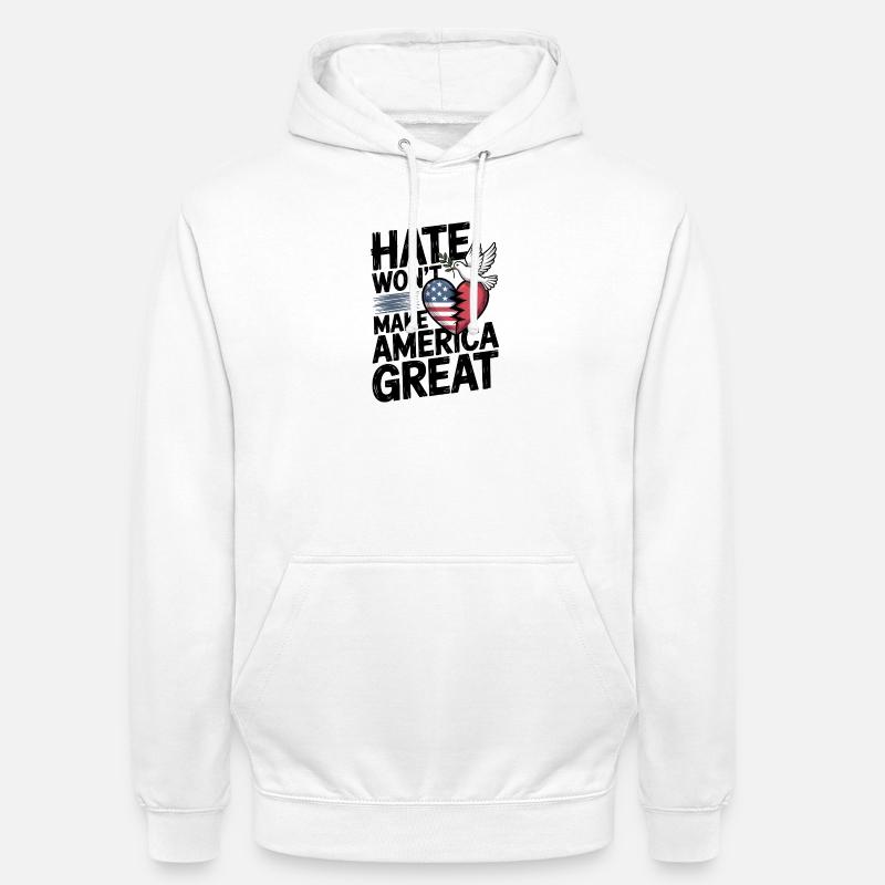 Hass wird Amerika nicht groß machen - Unisex Hoodie - Weiß