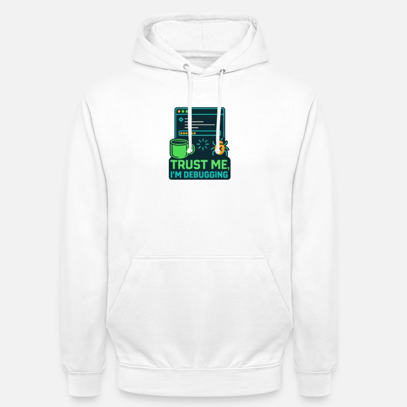Lustiges IT Design – Trust me, I’m debugging - Unisex Hoodie - Weiß