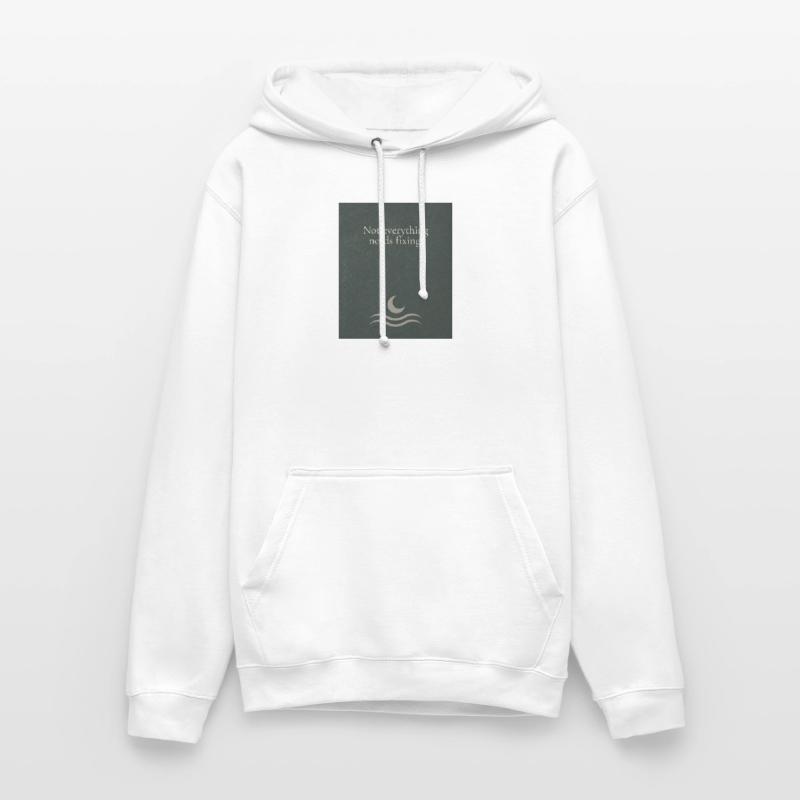 Not everything needs fixing Unisex Hoodie
