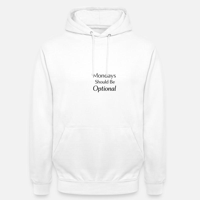 Le lundi devrait être optionnel - Sweat-shirt à capuche unisexe - blanc