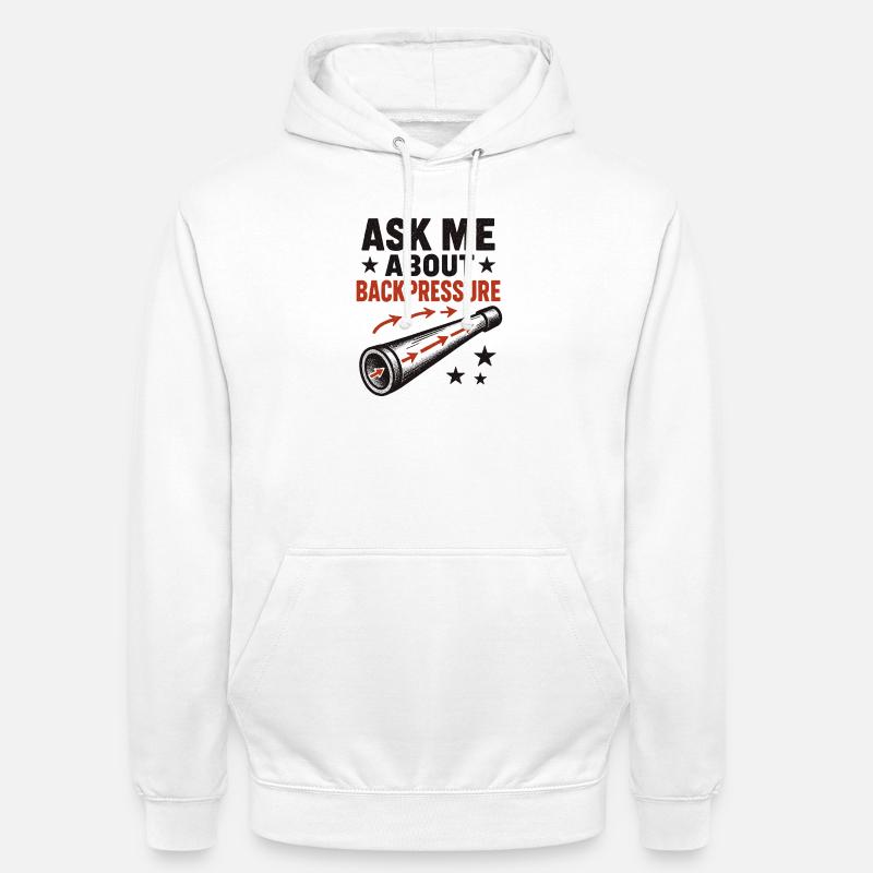 Ask Me About Backpressure | Didgeridoo Technique - Unisex Hoodie - white