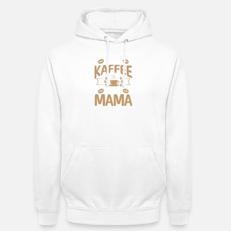 Kaffee Kaffeeliebhaber Mutter Mama - Unisex Hoodie - Weiß