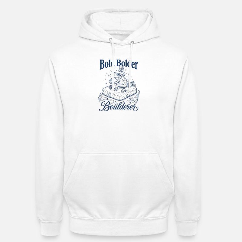 Bouldering Bold Bolder Boulderer - Sweat-shirt à capuche unisexe - blanc