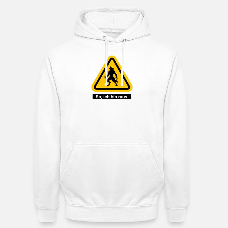 So, ich bin raus. Werwolf Warnschild - Unisex Hoodie - Weiß