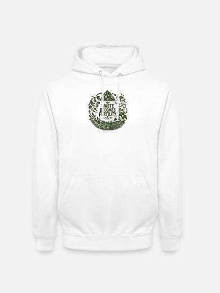 Abfall wird zur Fruchtbarkeit - Unisex Hoodie - Weiß