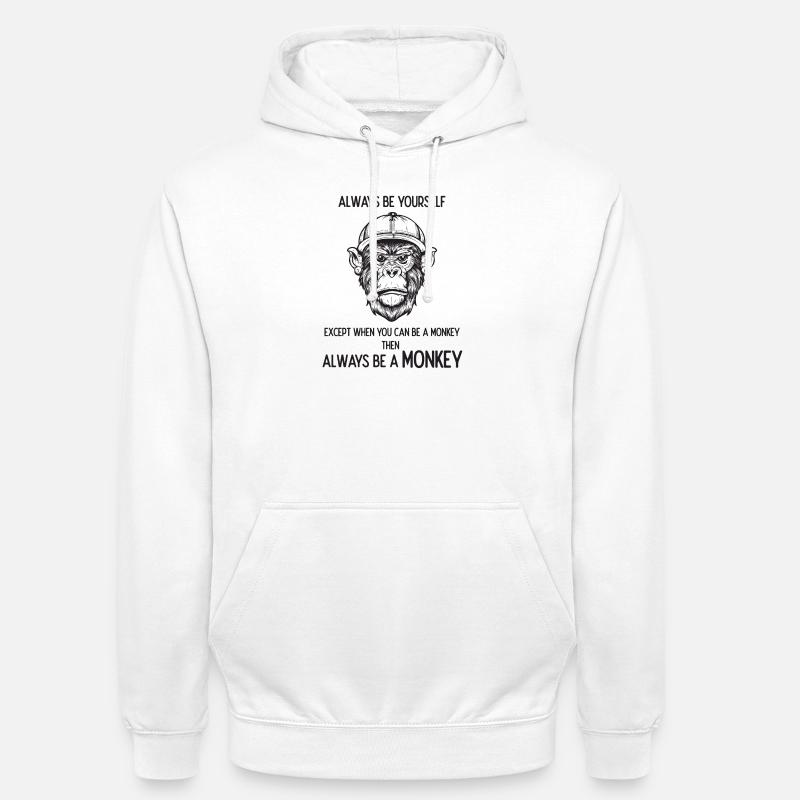 Sei immer ein Affe - Unisex Hoodie - Weiß