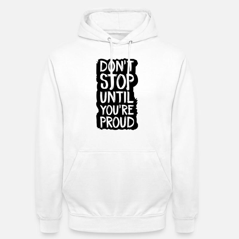 don't stop until you're proud - Unisex Hoodie - white