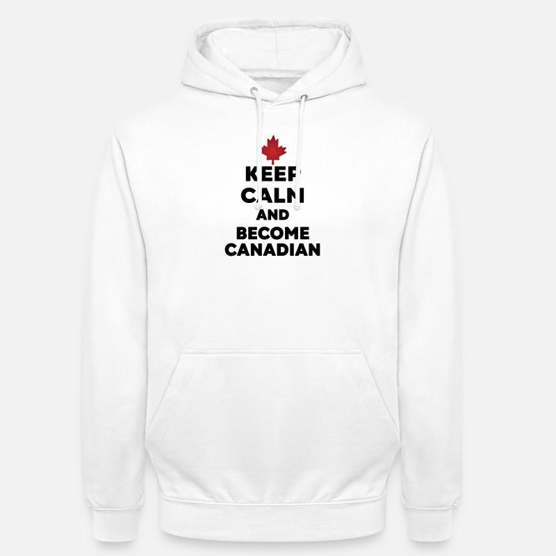 Keep Calm Werde Kanadier - Unisex Hoodie - Weiß