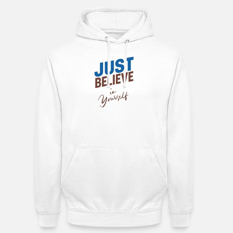 GLAUBE EINFACH AN DICH SELBST - Unisex Hoodie - Weiß