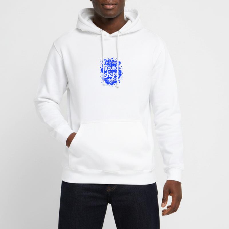 Ich bin in Form... Rund ist eine Form, oder? Unisex Hoodie