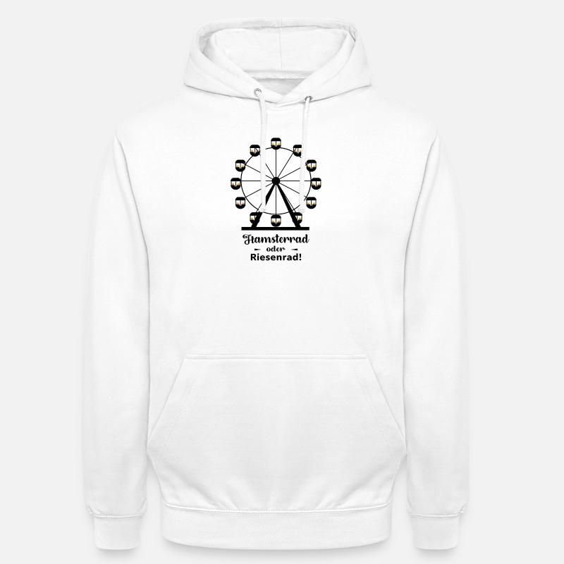 Hamsterrad oder Riesenrad - Unisex Hoodie - Weiß