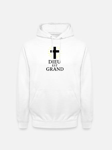 DIEU EST GRAND - Sweat-shirt à capuche unisexe - blanc