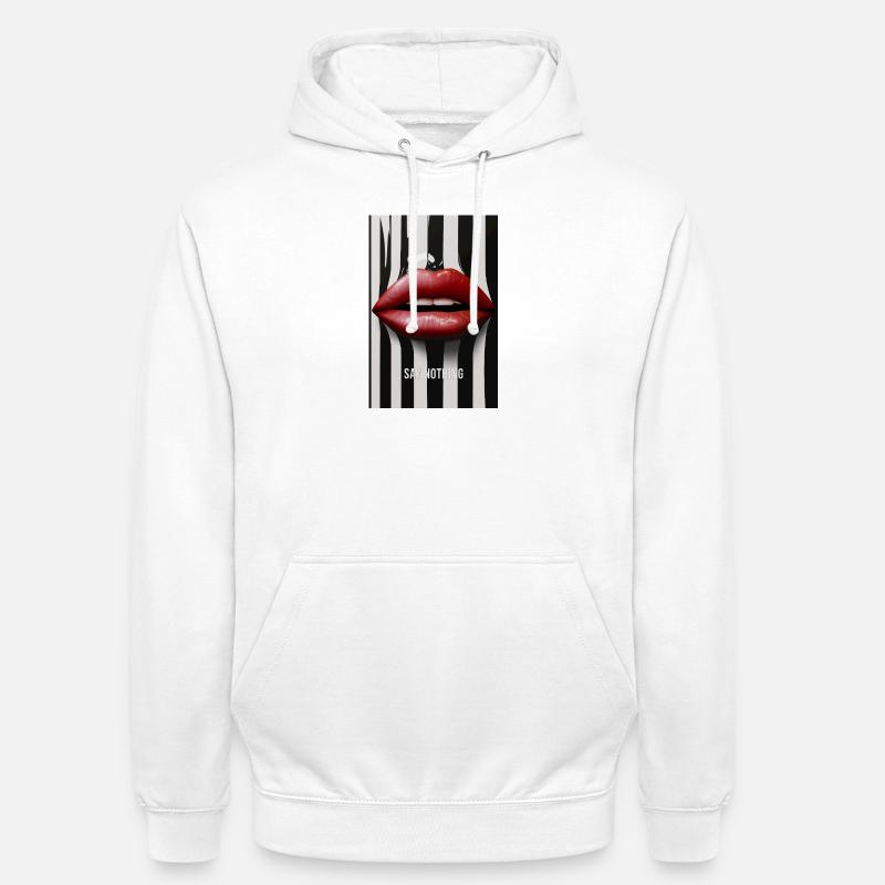 Say Nothing Lippen Statement Design - Unisex Hoodie - Weiß