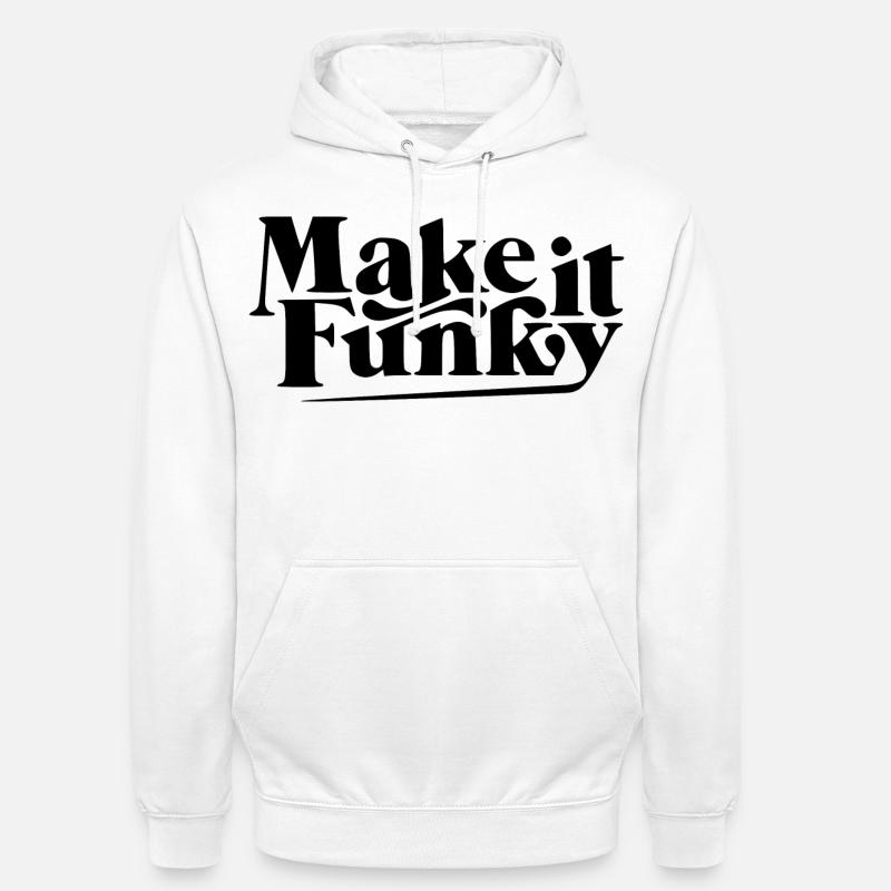 Make it funky - Unisex Hoodie - white