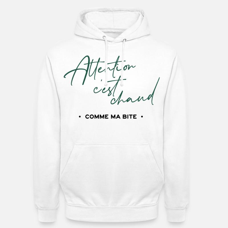 Attention c'est chaud, comme ma bite - Sweat-shirt à capuche unisexe - blanc