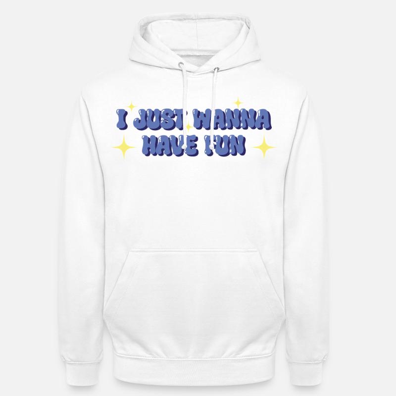 Je veux juste m’amuser – Déclaration ludique - Sweat-shirt à capuche unisexe - blanc