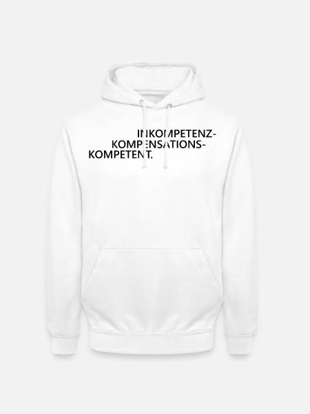 Inkompetenzkompensationskompetent Büro Humor Chef - Unisex Hoodie - Weiß