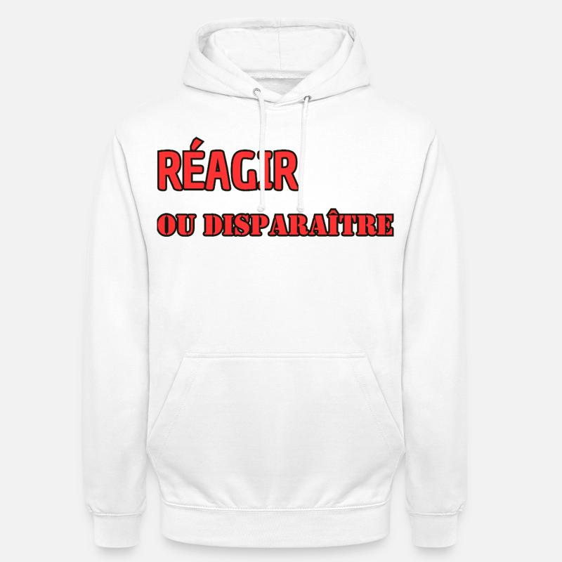 Reagieren oder verschwinden - Unisex Hoodie - Weiß