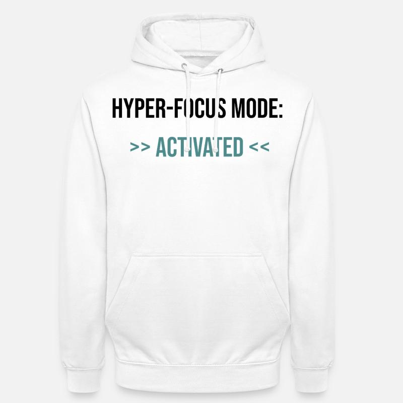 Mode Hyper-Focus : Activé - Déclaration - Sweat-shirt à capuche unisexe - blanc