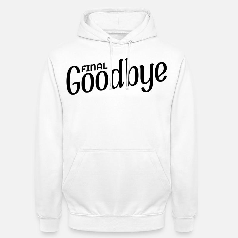 Final Goodbye - Unisex Hoodie - white