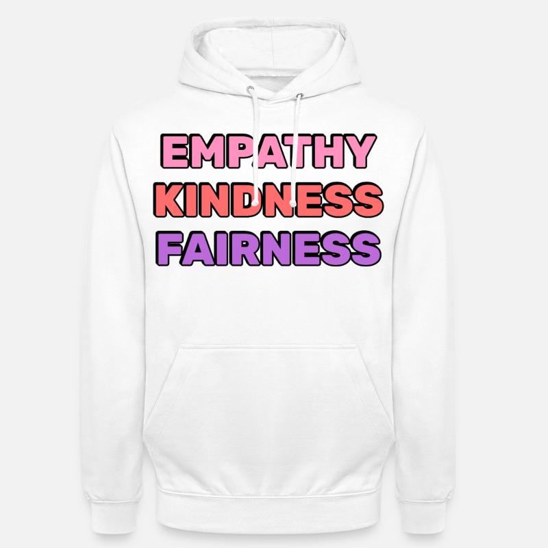Empathie Gentillesse Équité - Sweat-shirt à capuche unisexe - blanc