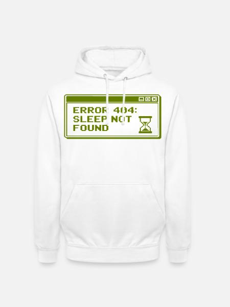 404 Schlaf NichtGefunden - Unisex Hoodie - Weiß