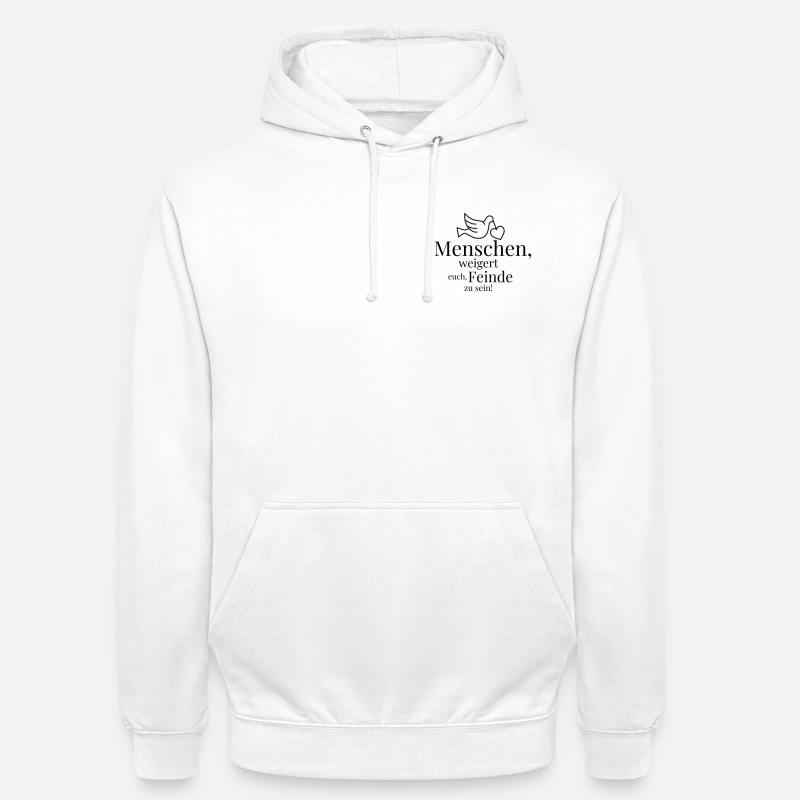 Menschen, weigert euch, Feinde zu sein! - Unisex Hoodie - Weiß
