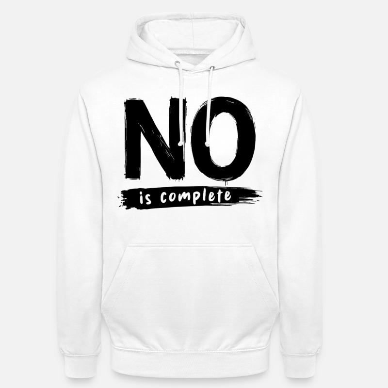 No is complete Lustiger Spruch Statement - Unisex Hoodie - Weiß