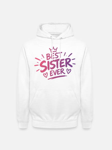 Best Sister Ever - Unisex Hoodie - Weiß