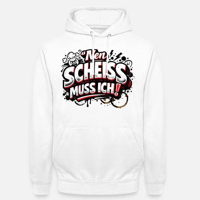 Nen Scheiss Muss Ich freches Statement - Unisex Hoodie - Weiß