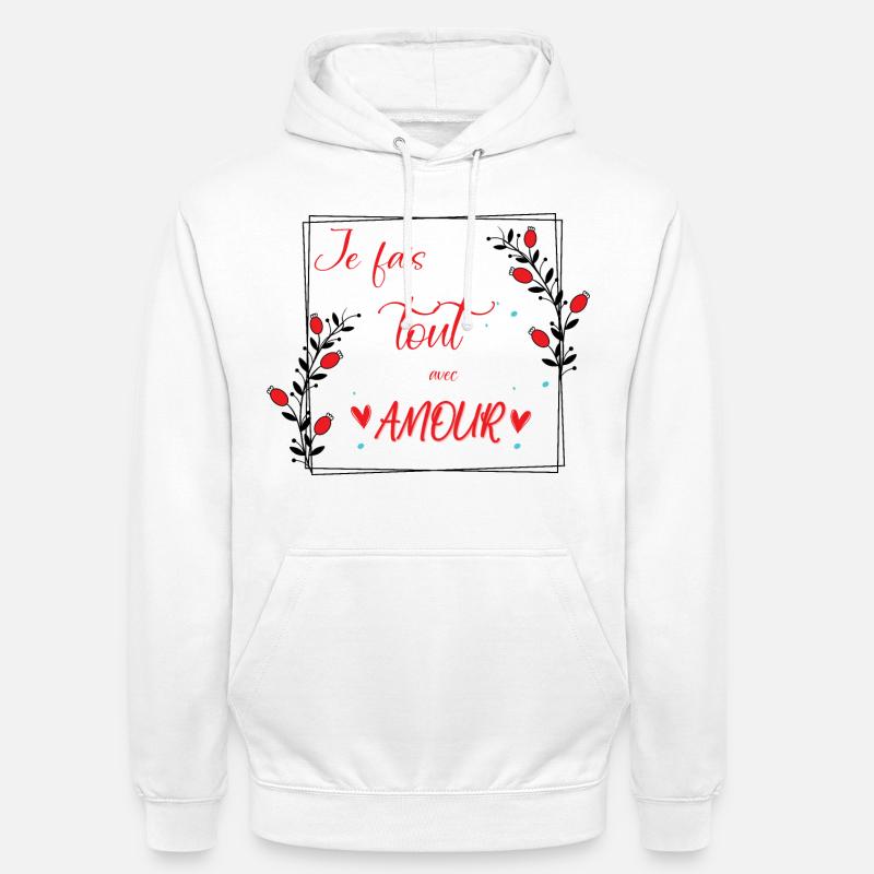 je fais tout avec amour - Sweat-shirt à capuche unisexe - blanc