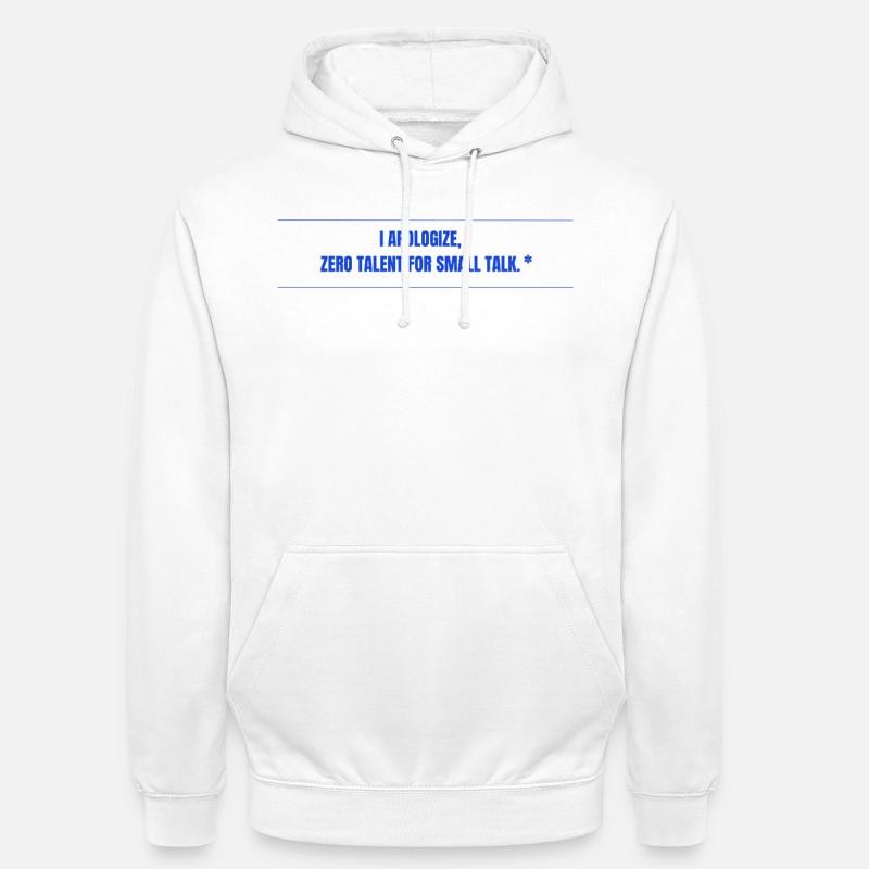 Zero Talent for Small Talk - Unisex Hoodie - white