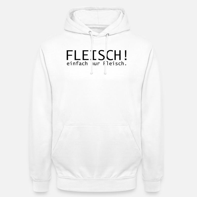 Fleisch! einfach nur Fleisch. - Unisex Hoodie - Weiß