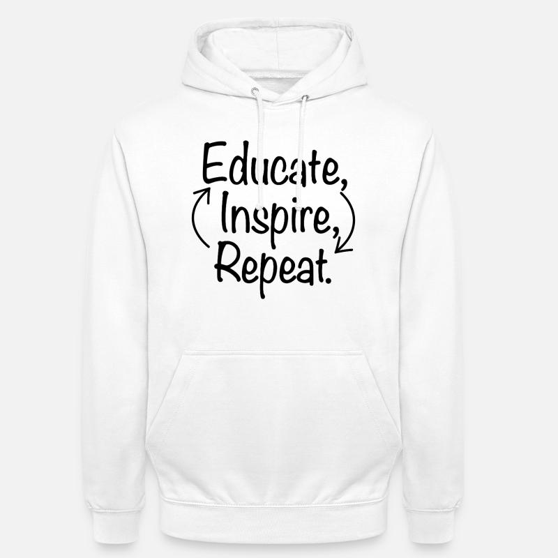 Educate Inspire Repeat Lehrer Lehrerin Spruch - Unisex Hoodie - Weiß
